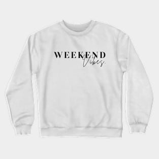 WEEKEND VIBES Crewneck Sweatshirt